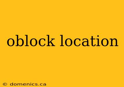 oblock location