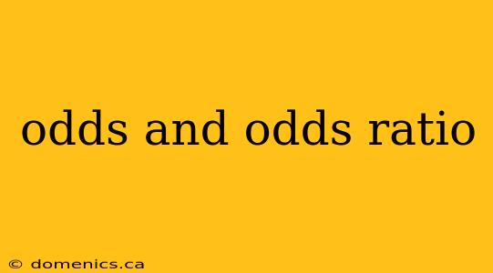 odds and odds ratio