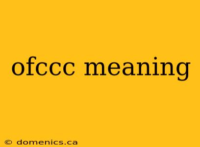 ofccc meaning