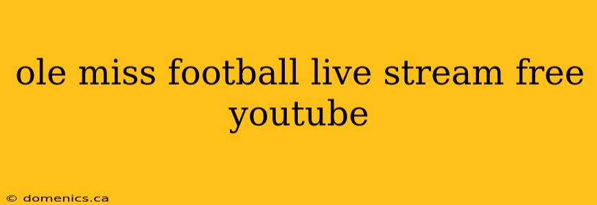 ole miss football live stream free youtube