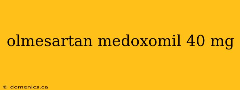 olmesartan medoxomil 40 mg