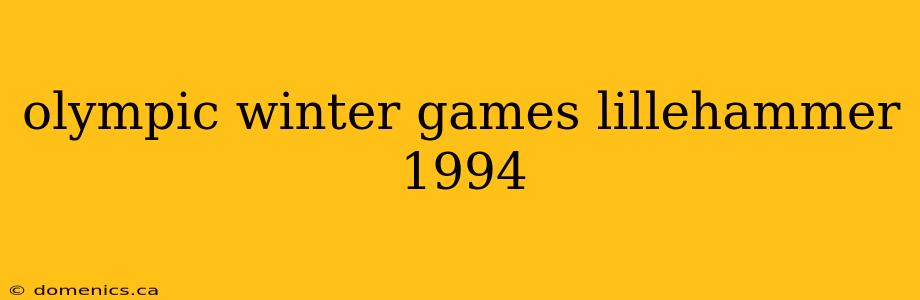 olympic winter games lillehammer 1994