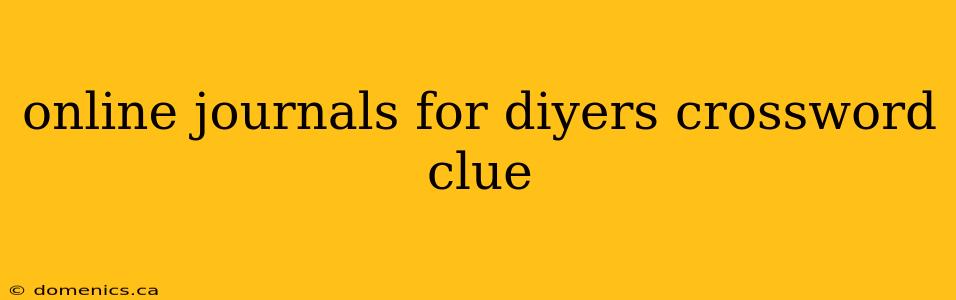 online journals for diyers crossword clue