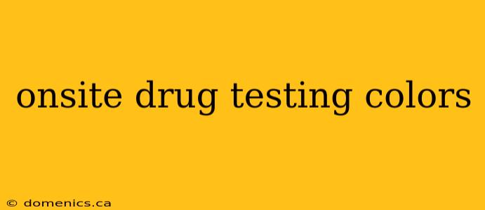 onsite drug testing colors