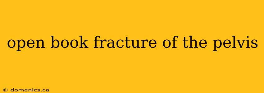 open book fracture of the pelvis