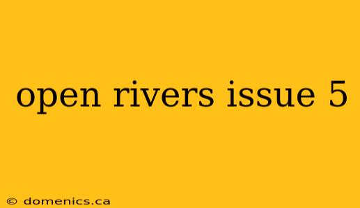 open rivers issue 5