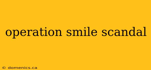 operation smile scandal