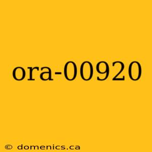 ora-00920