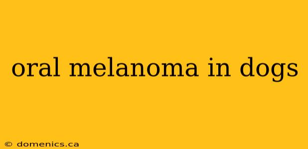 oral melanoma in dogs