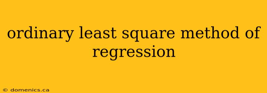 ordinary least square method of regression