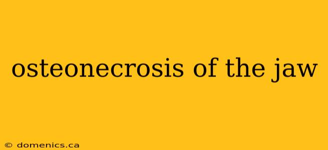 osteonecrosis of the jaw