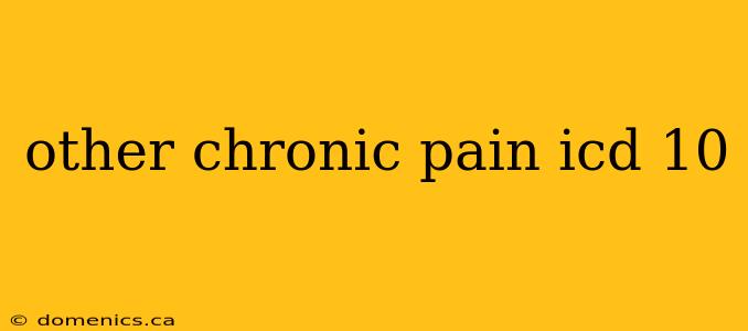 other chronic pain icd 10