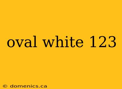 oval white 123