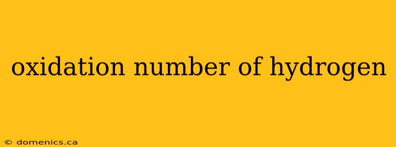 oxidation number of hydrogen