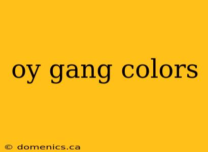 oy gang colors