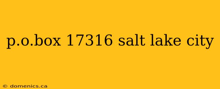 p.o.box 17316 salt lake city