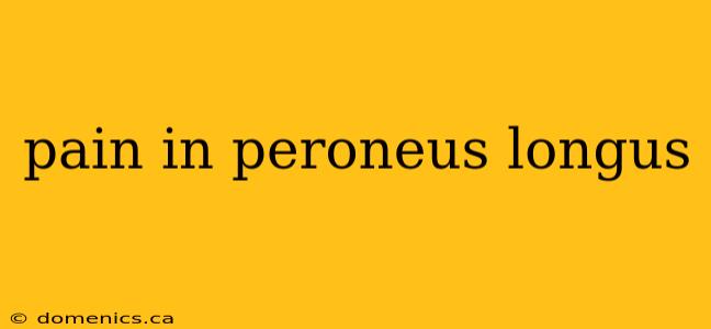 pain in peroneus longus