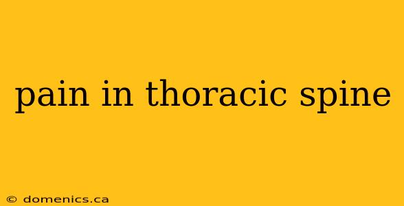 pain in thoracic spine