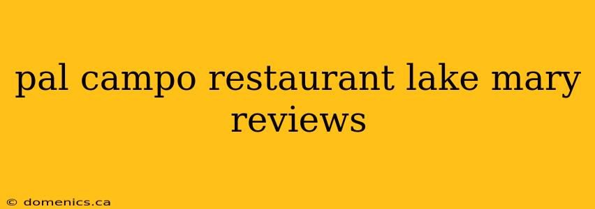 pal campo restaurant lake mary reviews