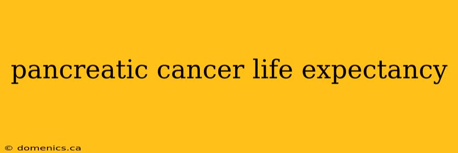 pancreatic cancer life expectancy