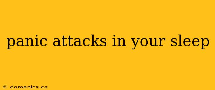 panic attacks in your sleep