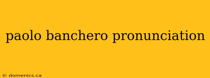 paolo banchero pronunciation