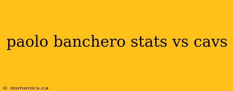 paolo banchero stats vs cavs