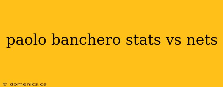 paolo banchero stats vs nets