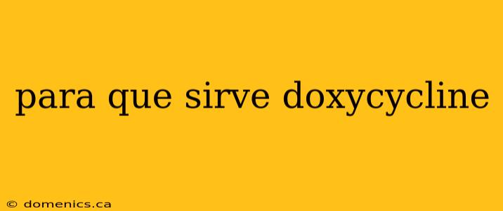 para que sirve doxycycline