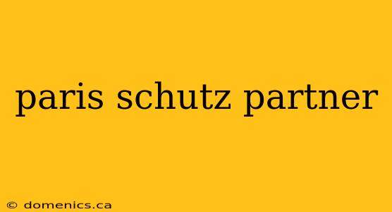 paris schutz partner