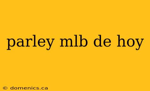 parley mlb de hoy