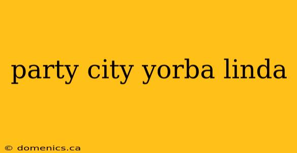 party city yorba linda