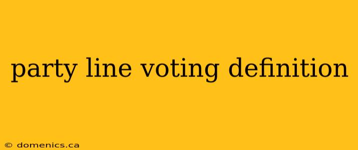 party line voting definition