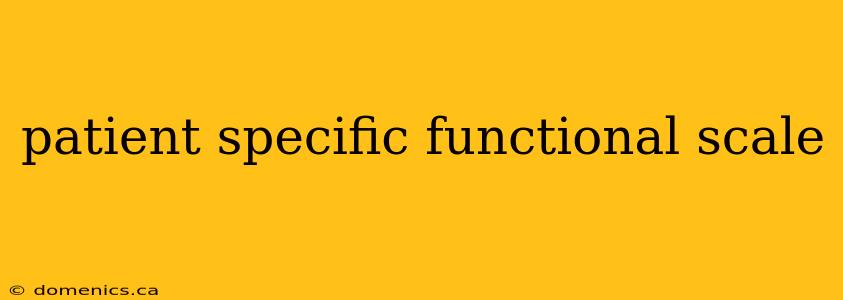 patient specific functional scale