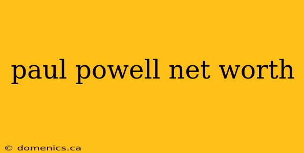 paul powell net worth