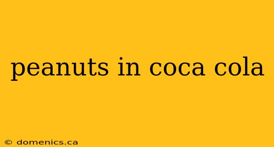 peanuts in coca cola
