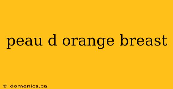 peau d orange breast