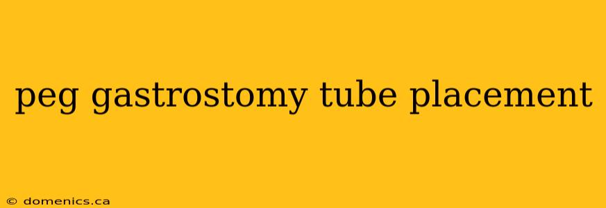 peg gastrostomy tube placement