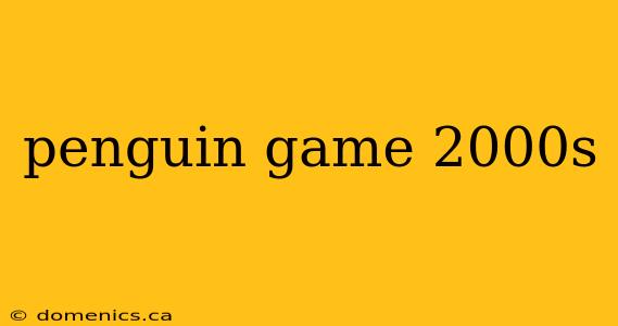 penguin game 2000s