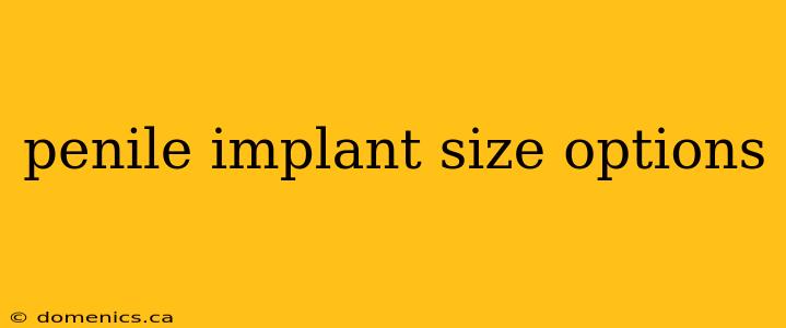 penile implant size options