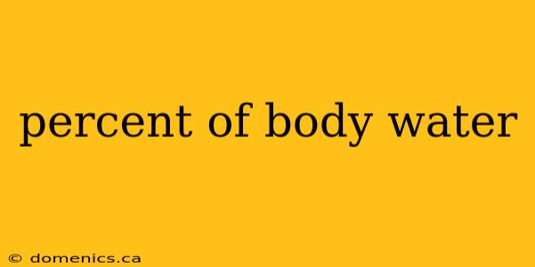 percent of body water