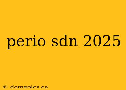 perio sdn 2025