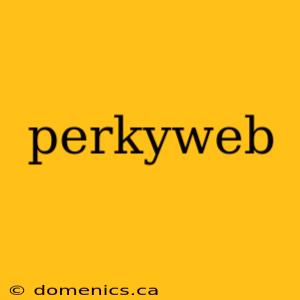 perkyweb