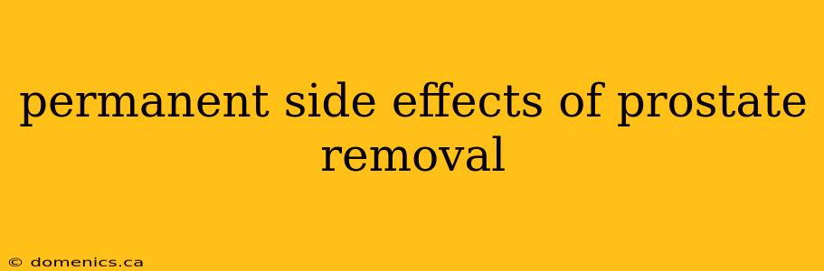 permanent side effects of prostate removal