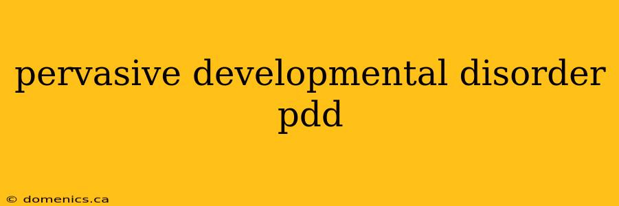 pervasive developmental disorder pdd