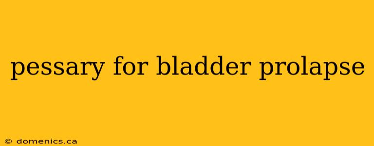 pessary for bladder prolapse