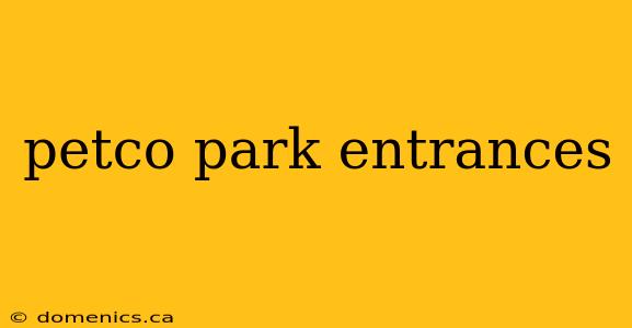 petco park entrances