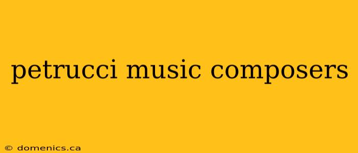 petrucci music composers