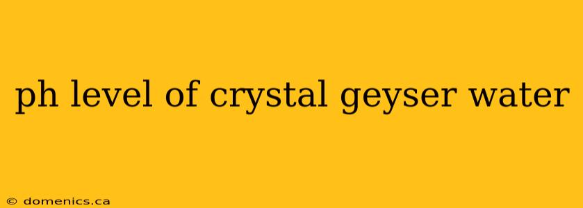 ph level of crystal geyser water