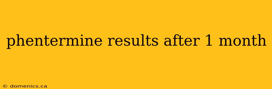 phentermine results after 1 month
